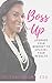 Boss Up!: Upgrade Your Mindset to Uplevel Your Success