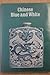 Chinese Blue and White (Collector's Blue Books)