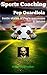 Sports Coaching: Pep Guardiola - Inside stories of Pep’s Successes & Failures (The Coaching hero, Biography & Memory, Deportes(Spanish), Futbol, Soccer iQ, The essential smart football)