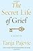 The Secret Life of Grief by Tanja Pajevic