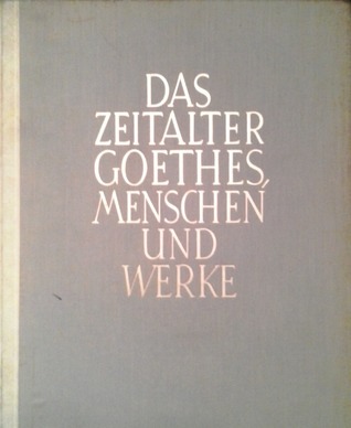 Das zeitalter Goethes menschen und werke (Hardcover)