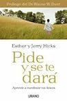 Pide y se te dará by Esther Hicks