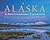 Alaska: A Photographic Excursion - 2nd Edition