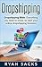 DROPSHIPPING: Dropshipping Bible: Everything You Need To Know To Start Your Online Dropshipping Business (Beginner's guide, Dropshipping Suppliers, Passive Income, Amazon FBA)