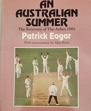 An Australian Summer: The Recovery of The Ashes 1985 (Hardcover)
