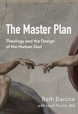 The Master Plan: Theology and the Design of the Human Soul (Kindle Edition)