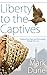 Liberty to the Captives: Fr...