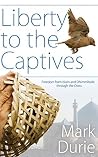 Liberty to the Captives: Freedom from Islam and Dhimmitude through the cross Liberty to the Captives: Freedom from Islam and Dhimmitude through the cross