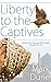 Liberty to the Captives by Mark Durie