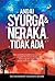 Andai Syurga & Neraka Tidak Ada