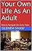 Your Own Life As An Adult: How to Navigate the Early Years