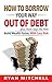 How To Borrow Your Way Out Of Debt by Ryan Mitchell