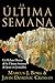 La Ultima Semana: Un Relato Diario de la Ultima Semana de Jesus en Jerusalen (Spanish Edition)