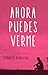 Ahora puedes verme