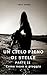 Un cielo pieno di stelle - ...