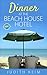 Dinner at The Beach House Hotel by Judith Keim