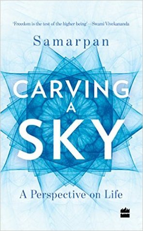 Carving a Sky: A Perspective on Life (Paperback)