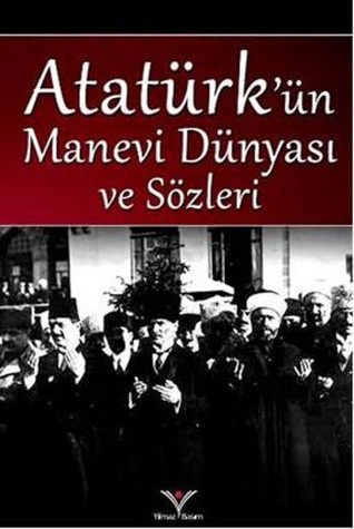 Atatürk'ün Manevi Dünyası ve Sözleri (Paperback)