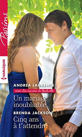 Un mariage inoubliable / Cinq ans à t'attendre (Kindle Edition)