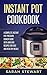 Instant Pot Cookbook: A Com...