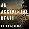 An Accidental Death by Peter Grainger An Accidental Death by Peter Grainger
