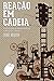 Reação em cadeia by Bruno Nogueira
