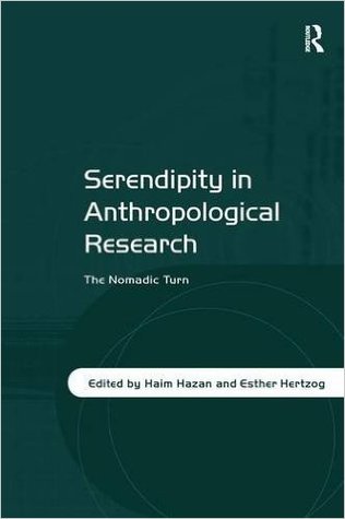 Serendipity in Anthropological Research: The Nomadic Turn