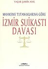 İzmir Suikastı Davası İzmir Suikastı Davası