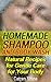 Homemade Shampoo and Body Wash: Natural Recipes for Gentle Care for Your Body: (Healthy Living Book)