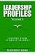 Leadership Profiles Vol. 3: Lessons From 10 Great Leaders
