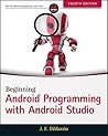 Beginning Android Programming with Android Studio by Jerome F. DiMarzio