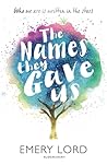 The Names They Gave Us by Emery Lord