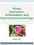Stress, Depression, Inflammation, and Psychoneuroimmunology by Pharm Tao