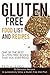 Gluten Free Food List and Recipes: 25 Delicious Recipes to successfully follow a Gluten Free Diet Plan - One of the Best Gluten Free Books that You Ever Read