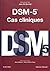 Dsm-5: Cas Cliniques 2e Éd.