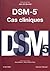 Dsm-5: Cas Cliniques 2e Éd.