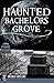 Haunted Bachelors Grove (Haunted America)