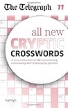 The Telegraph: All New Cryptic Crosswords 11 (The Telegraph Puzzle Books) The Telegraph: All New Cryptic Crosswords 11 (The Telegraph Puzzle Books)
