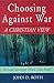 Choosing Against War: A Christian View