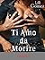 Ti Amo da Morire (Italian Edition)