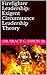 Firefighter Leadership: Exigent Circumstance Leadership Theory