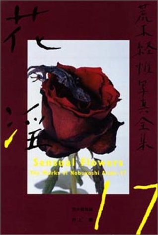 Central Flowers (Works of Nobuyoshi Araki #17)
