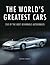 The World's Greatest Cars by Craig Cheetham