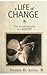 A Life of Change: The Autobiography of a Doctor