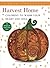 Color Creatives Harvest Home: Coloring to Warm Your Heart and Soul