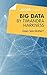 A Joosr Guide to... Big Data by Timandra Harkness: Does Size Matter?