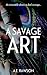A Savage Art
