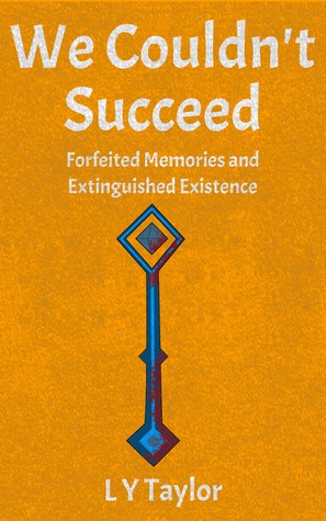 We Couldn't Succeed: Forfeited Memories and Extinguished Existence