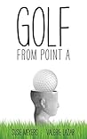 GOLF from POINT A