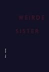 Weirde Sister